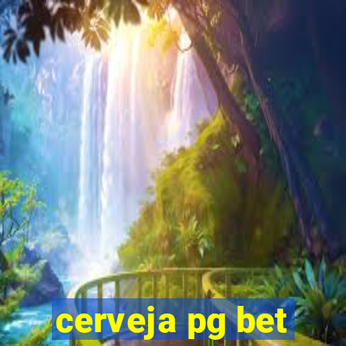 cerveja pg bet